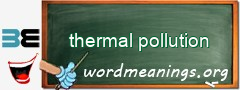 WordMeaning blackboard for thermal pollution